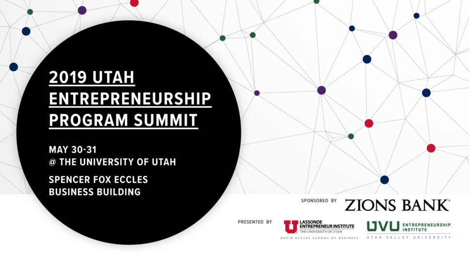 2019 Utah Entrepreneurship Program Summit at the University of Utah